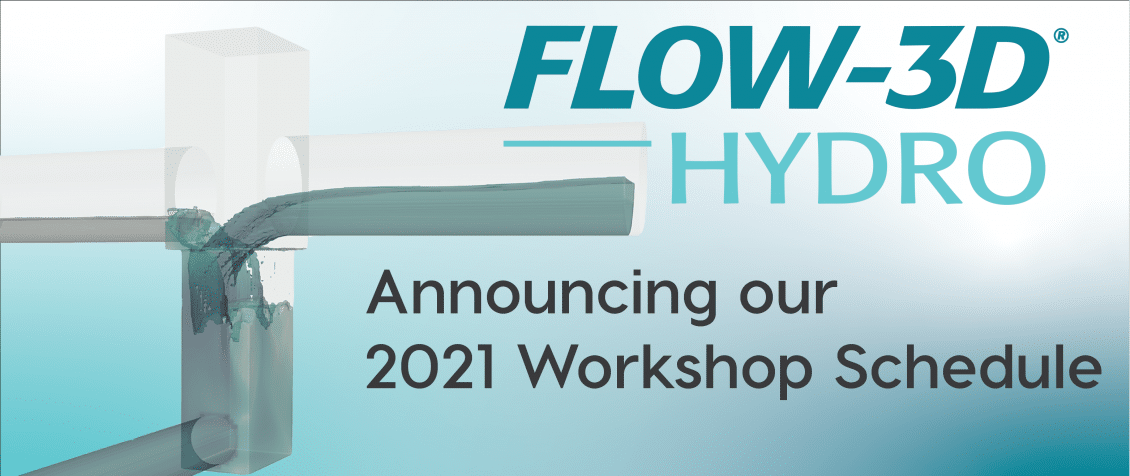 Announcing our 2021 FLOW-3D HYDRO workshops
