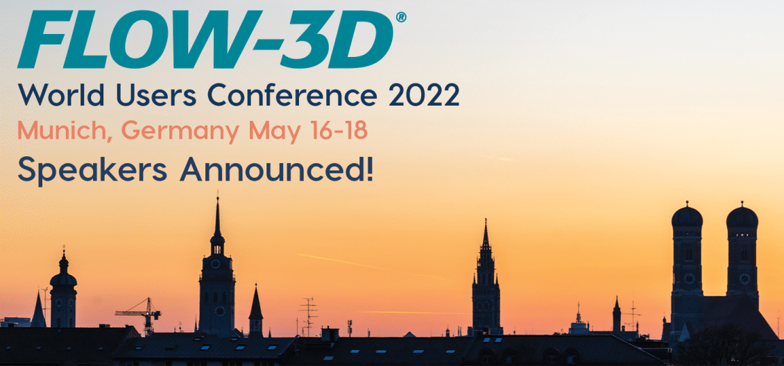 Speakers Announced for the FLOW-3D World Users Conference 2022