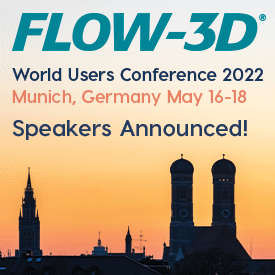 Speakers Announced for the FLOW-3D World Users Conference 2022
